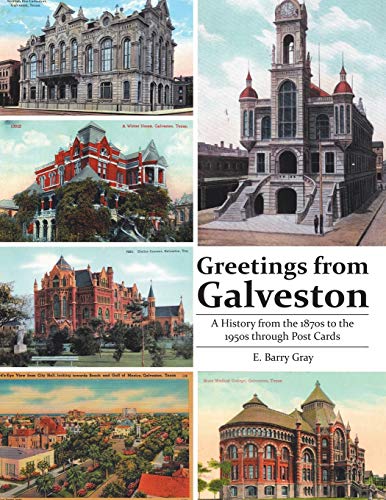 Greetings from Galveston: A History from the 1870s to the 1950s through Post Cards