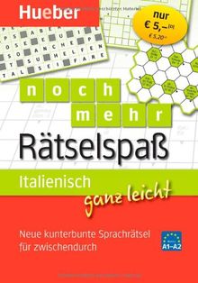 Italienisch ganz leicht noch mehr Rätselspaß: Neue kunterbunte Sprachrätsel für zwischendurch