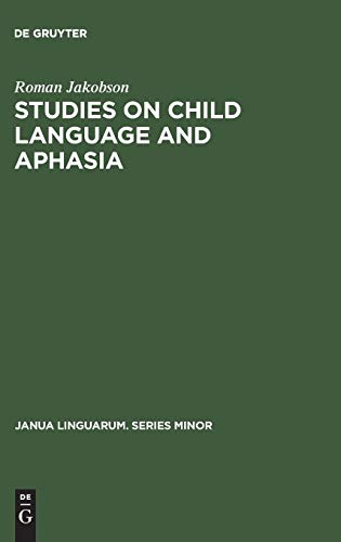 Studies on Child Language and Aphasia (Janua Linguarum. Series Minor, 114)