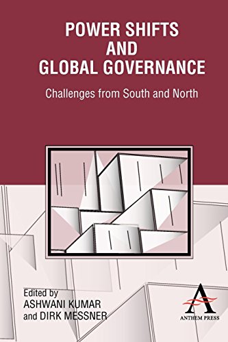 Power Shifts and Global Governance: Challenges From South And North (Anthem Politics And International Relations) (Anthem Press India)