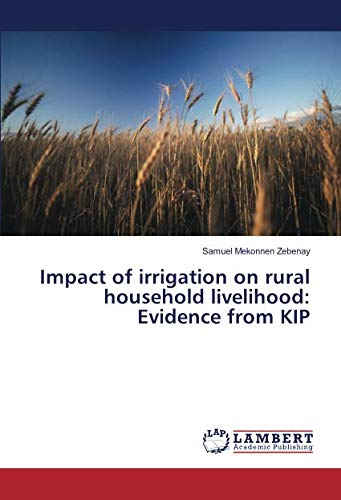 Impact of irrigation on rural household livelihood: Evidence from KIP