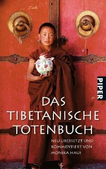 Das Tibetanische Totenbuch: Neu übersetzt und kommentiert von Monika Hauf