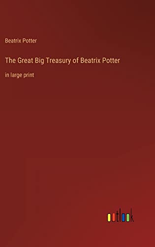 The Great Big Treasury of Beatrix Potter: in large print
