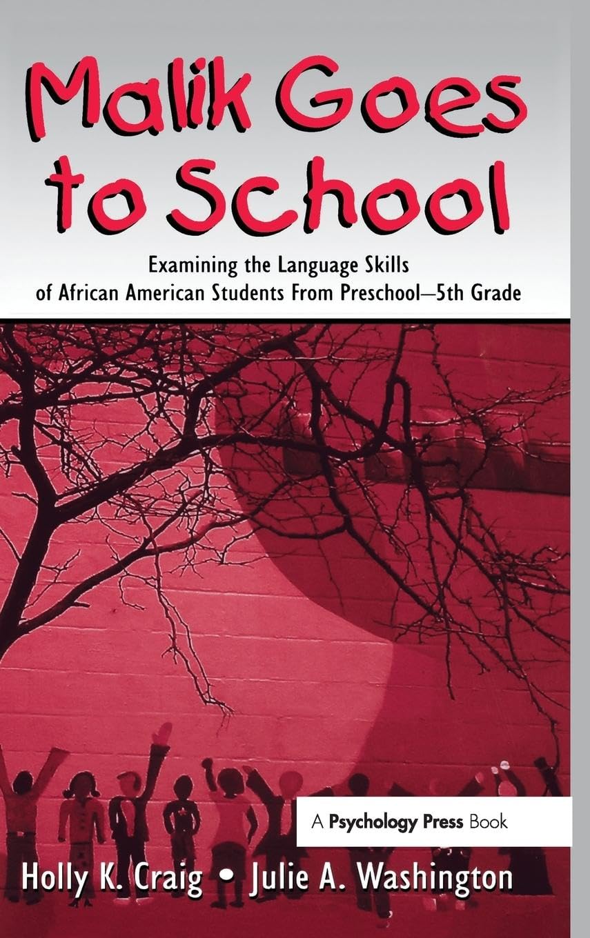 Malik Goes to School: Examining the Language Skills of African American Students From Preschool-5th Grade