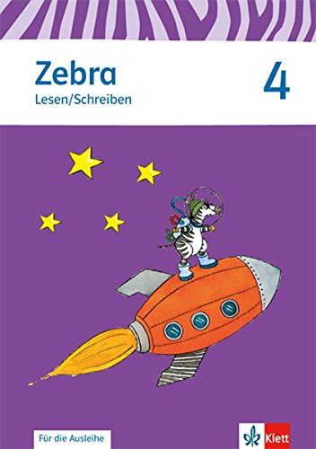 Zebra / Arbeitsheft Lesen / Schreiben zur Ausleihe 4. Schuljahr: Neubearbeitung