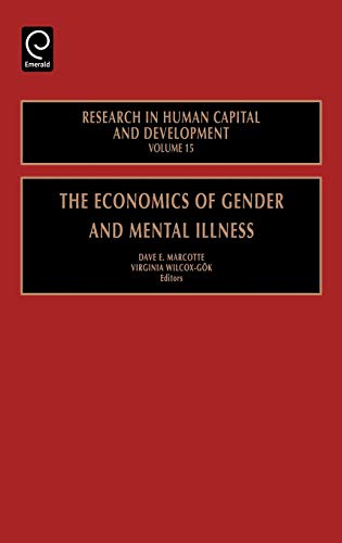 The Economics of Gender and Mental Illness (Research in Human Capital and Development, Band 15)