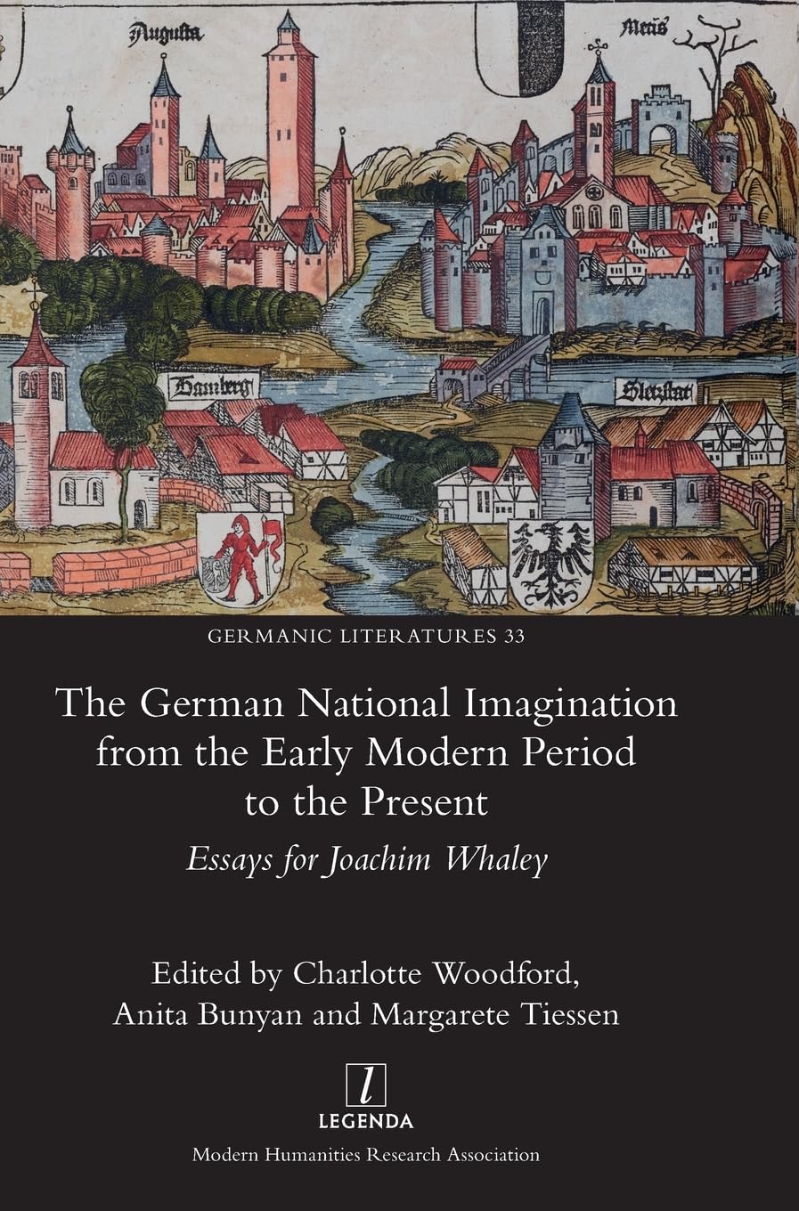 The German National Imagination from the Early Modern Period to the Present: Cultural Identities in a Changing Landscape (Germanic Literatures, Band 33)