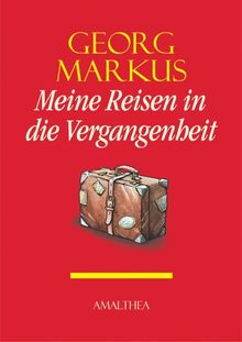 Meine Reisen in die Vergangenheit