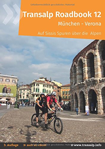 Transalp Roadbook 12: Transalp München - Verona: Auf Sissis Spuren über die Alpen (Transalp Roadbooks)