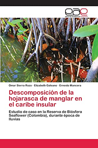Descomposición de la hojarasca de manglar en el caribe insular: Estudio de caso en la Reserva de Biósfera Seaflower (Colombia), durante época de lluvias