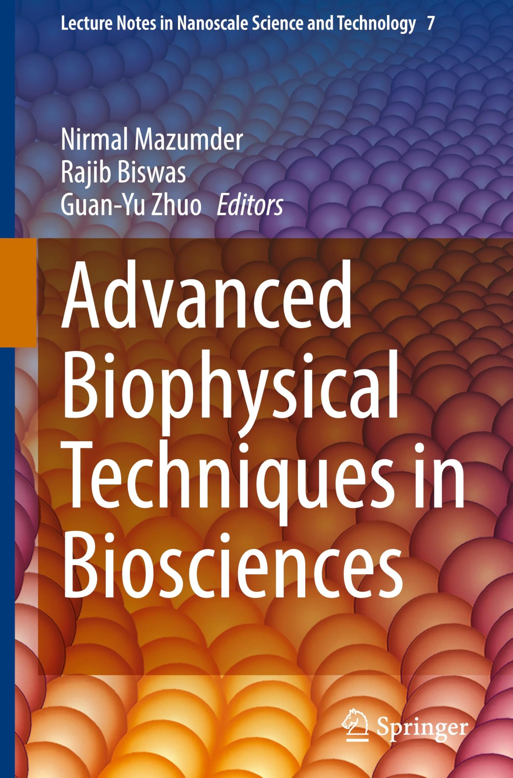 Advanced Biophysical Techniques in Biosciences (Lecture Notes in Nanoscale Science and Technology, 7, Band 7)