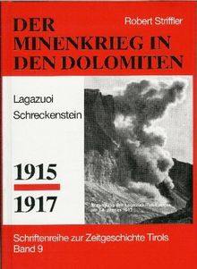 Minenkrieg in den Dolomiten: Kleiner Lagazoui. Schreckenstein (Schriftenreihe zur Zeitgeschichte Tirols)