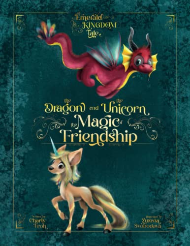 The Dragon and the Unicorn: The Magic of Friendship (Emerald Kingdom)
