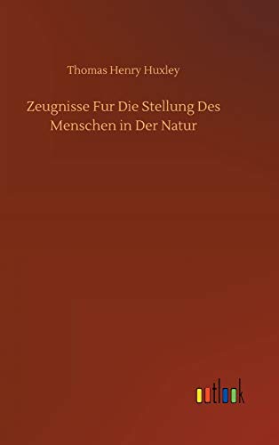 Zeugnisse Fur Die Stellung Des Menschen in Der Natur
