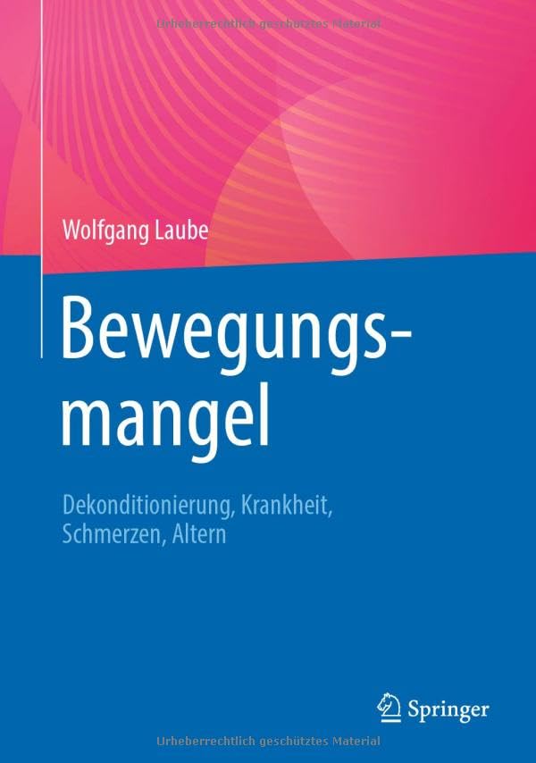 Bewegungsmangel: Dekonditionierung, Krankheit, Schmerzen, Altern
