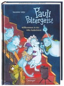Pauli Poltergeist. Willkommen in der Villa Funkelstein