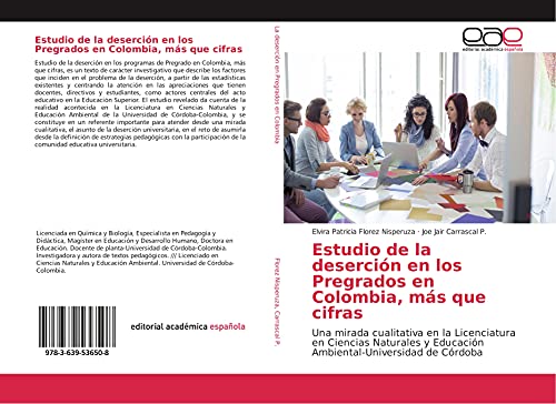 Estudio de la deserción en los Pregrados en Colombia, más que cifras: Una mirada cualitativa en la Licenciatura en Ciencias Naturales y Educación Ambiental-Universidad de Córdoba