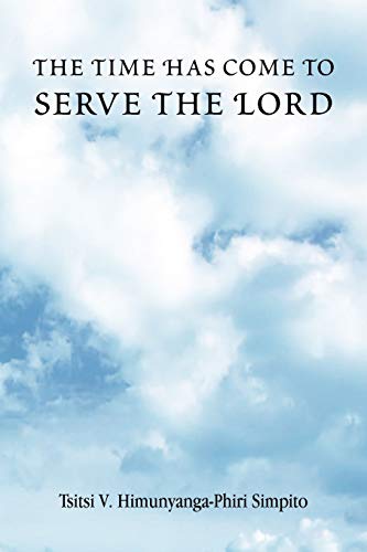 The Time Has Come To Serve The Lord