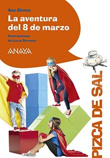 La aventura del 8 de marzo (LITERATURA INFANTIL - Pizca de Sal)