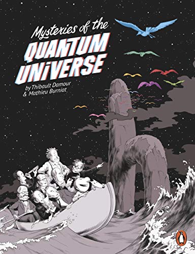 Damour, Thibault: Mysteries of the Quantum Universe