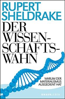 Der Wissenschaftswahn: Warum der Materialismus ausgedient hat