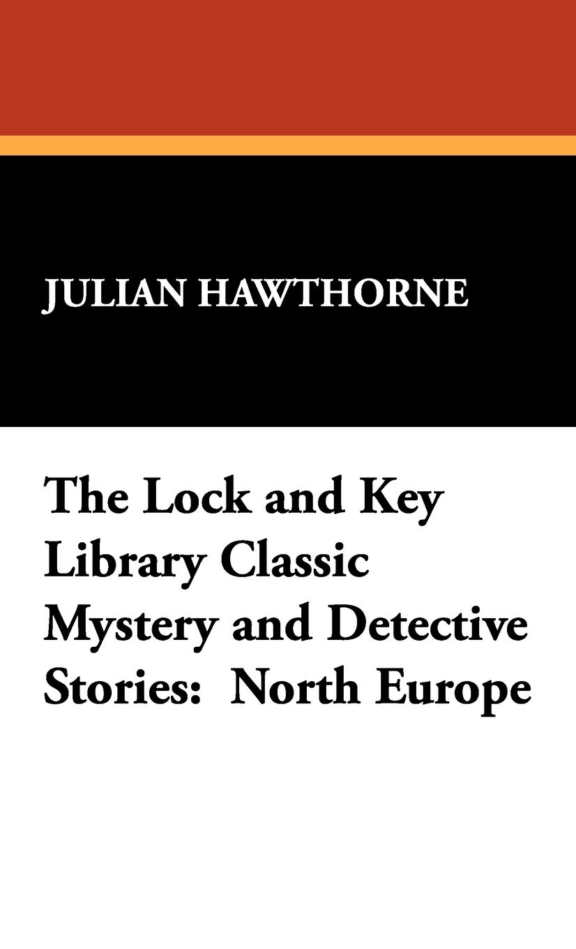 The Lock and Key Library Classic Mystery and Detective Stories: North Europe