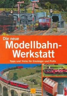 Die neue Modellbahn-Werkstatt: Tipps und Tricks für Einsteiger und Profis