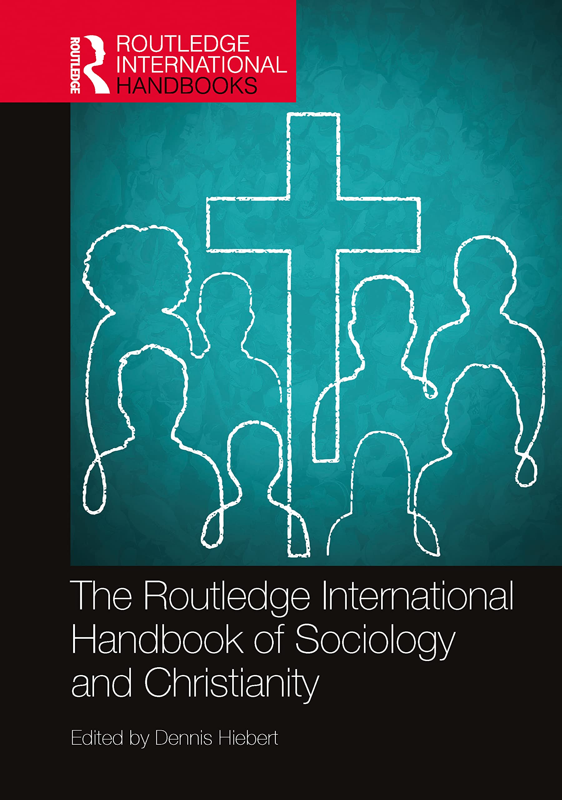 The Routledge International Handbook of Sociology and Christianity (Routledge International Handbooks)