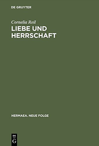 Liebe und Herrschaft: Studien zum altfranzösischen und mittelhochdeutschen Prosa-Lancelot (Hermaea. Neue Folge, Band 78)