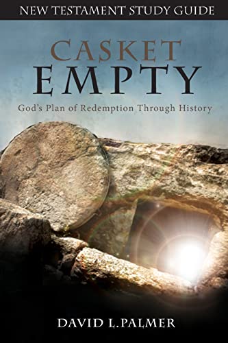 Casket Empty: God's Plan of Redemption through History: New Testament Study Guide