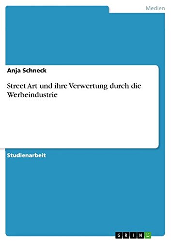 Street Art und ihre Verwertung durch die Werbeindustrie