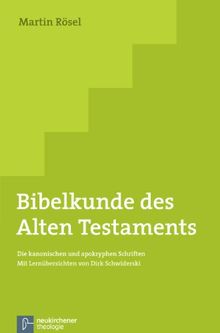 Bibelkunde des Alten Testaments: Die kanonischen und apokryphen Schriften