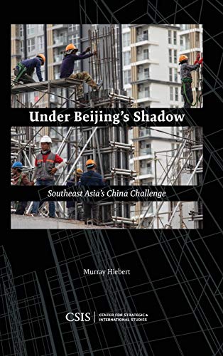 Under Beijing's Shadow: Southeast Asia's China Challenge