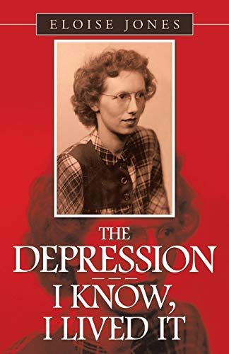 The Depression - - - I Know, I Lived It