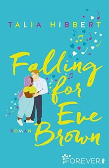 Falling for Eve Brown: Roman | Das Finale der TikTok-Sensation aus den USA – Gefühlvolle Feelgood-Romance mit Tiefgang