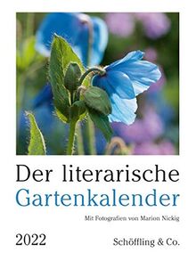 Der literarische Gartenkalender 2022: Mit Fotografien von Marion Nickig