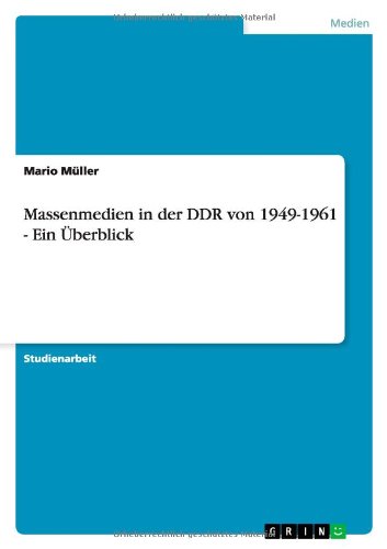 Massenmedien in der DDR von 1949-1961 - Ein Überblick