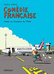 Comédie Française: Reisen ins Vorzimmer der Macht