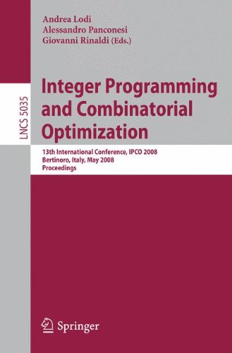 Integer Programming and Combinatorial Optimization: 13th International Conference, IPCO 2008 Bertinoro, Italy, May 26-28, 2008 Proceedings (Lecture Notes in Computer Science)