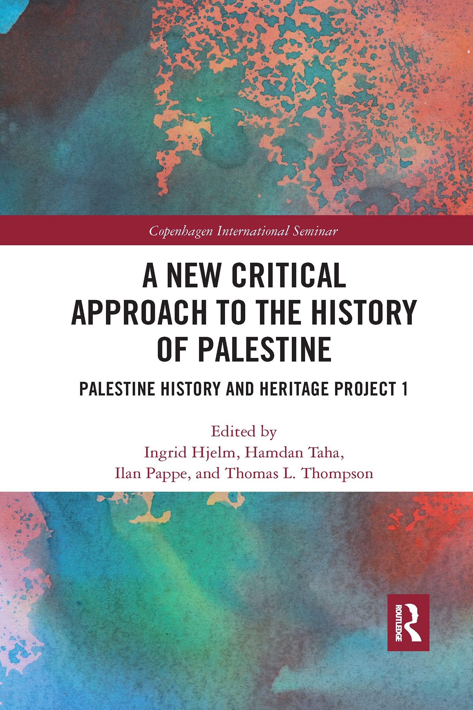 A New Critical Approach to the History of Palestine: Palestine History and Heritage Project 1 (Copenhagen International Seminar, Band 1)
