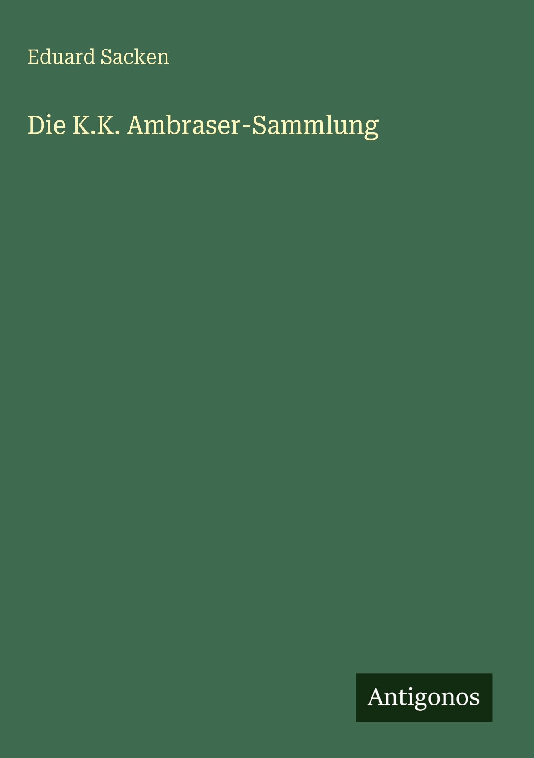 Die K.K. Ambraser-Sammlung