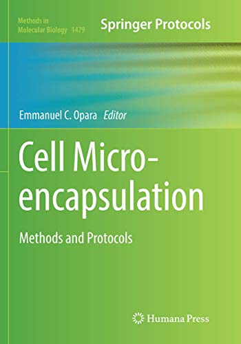 Cell Microencapsulation: Methods and Protocols (Methods in Molecular Biology, Band 1479)