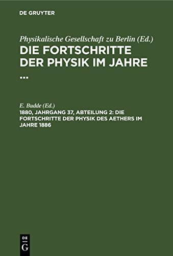 Die Fortschritte der Physik des Aethers im Jahre 1886 (Die Fortschritte der Physik im Jahre ...)