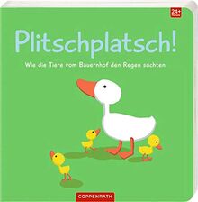 Plitsch platsch!: Wie die Tiere vom Bauernhof den Regen suchten