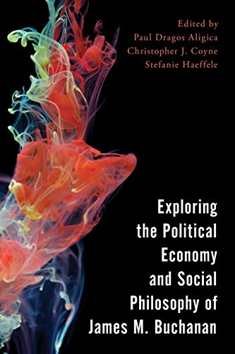 Exploring the Political Economy and Social Philosophy of James M. Buchanan (Economy, Polity, and Society)