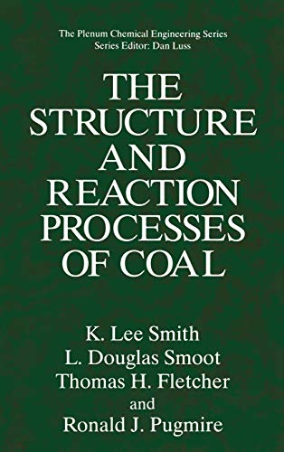 The Structure and Reaction Processes of Coal (The Plenum Chemical Engineering Series)