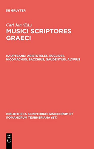 Aristoteles, Euclides, Nicomachus, Bacchius, Gaudentius, Alypius (Bibliotheca scriptorum Graecorum et Romanorum Teubneriana)