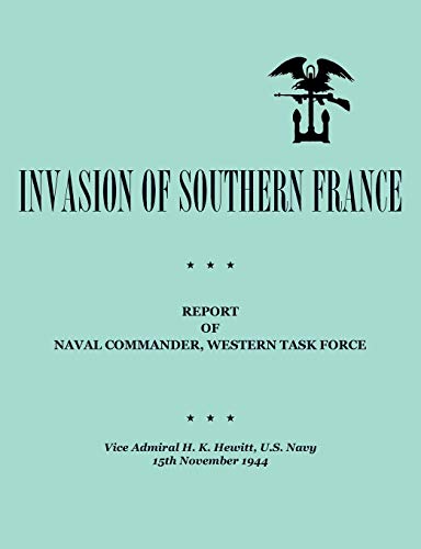 InvasionofSouthernFrance: ReportofNavalCommander,WesternTaskForce, 1944