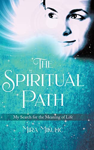 The Spiritual Path: My Search for the Meaning of Life