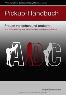 Das Pickup Handbuch Frauen Verstehen Und Erobern Durch Entwicklung Von Personlichkeit Und Kommunikation Von Michael Loffler